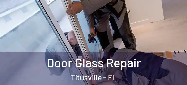  Door Glass Repair Titusville - FL