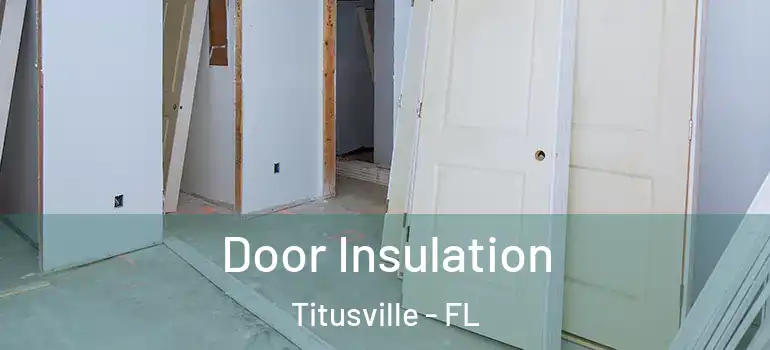 Door Insulation Titusville - FL