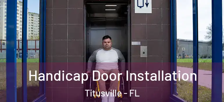  Handicap Door Installation Titusville - FL