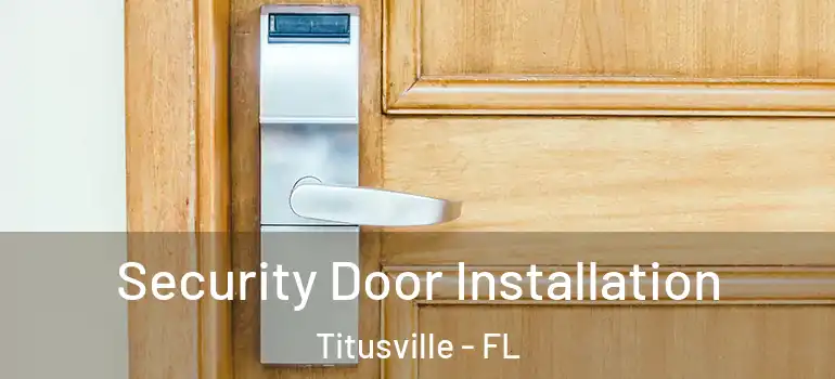  Security Door Installation Titusville - FL