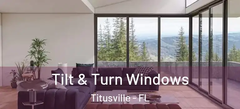 Tilt & Turn Windows Titusville - FL