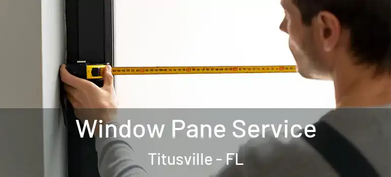  Window Pane Service Titusville - FL